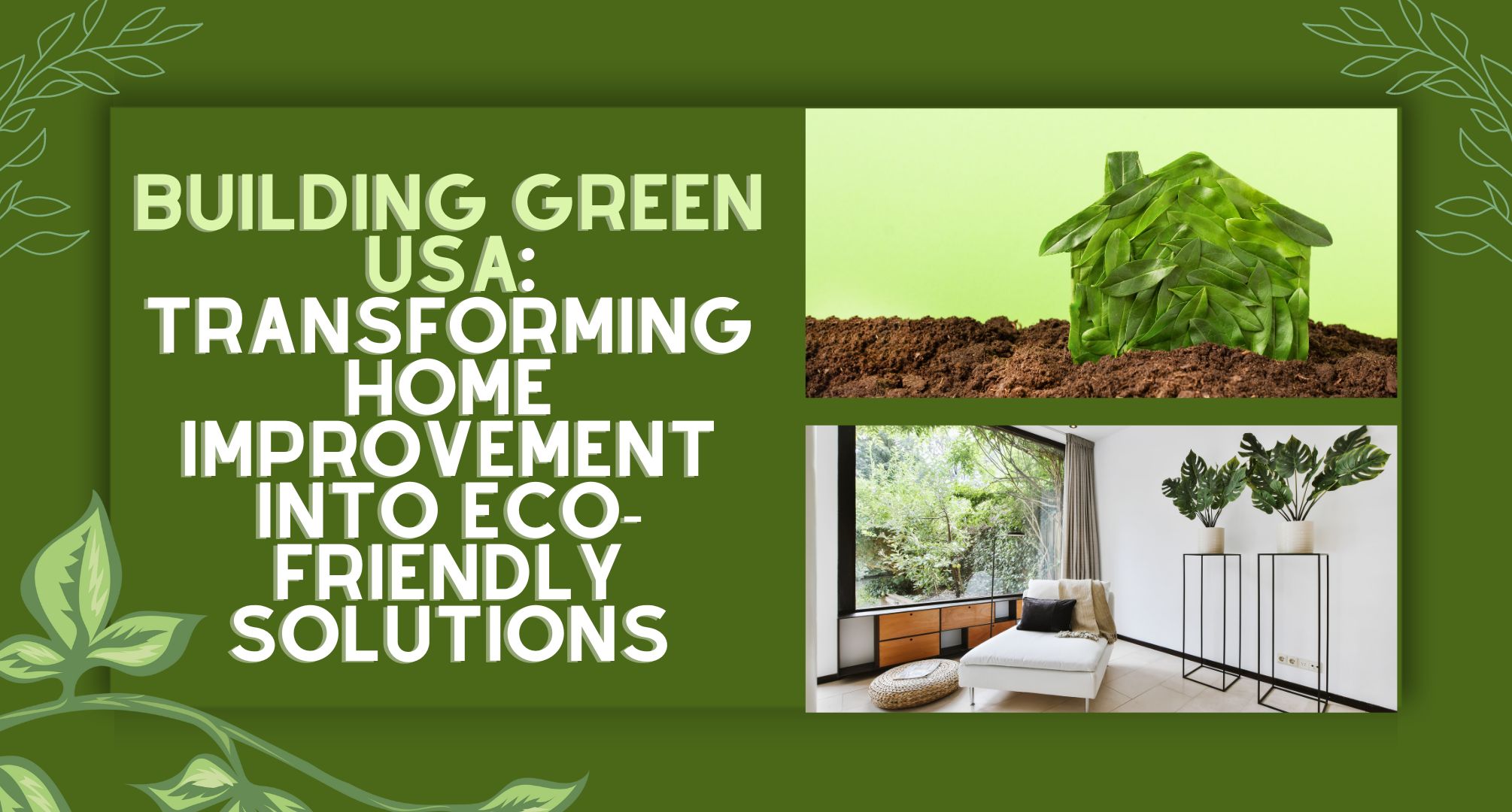 Building Green USA Transforming Home Improvement into Eco-Friendly Solutions